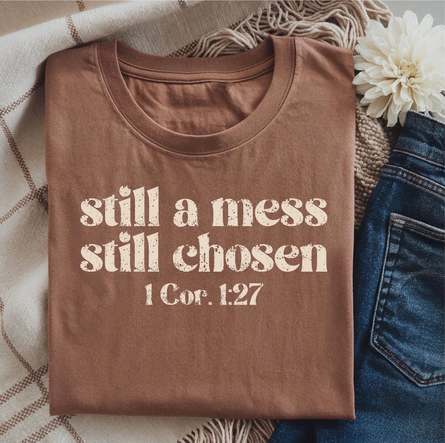 The Juliette Still A Mess, Still Chosen Tshirt